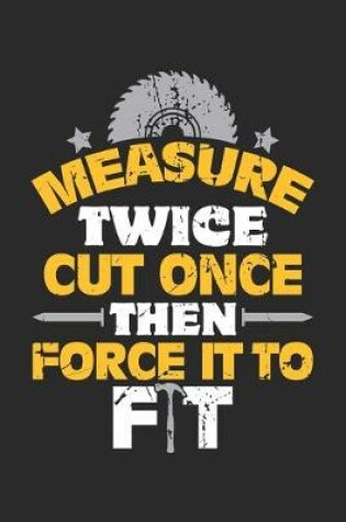 Cover of Measure Twice Cut Once