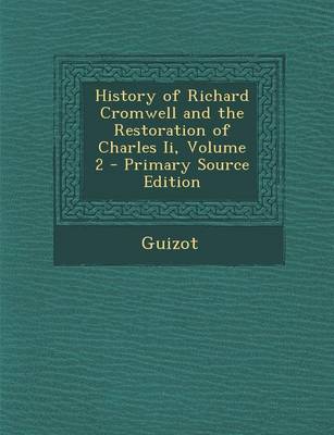 Book cover for History of Richard Cromwell and the Restoration of Charles II, Volume 2 - Primary Source Edition