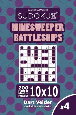 Book cover for Sudoku Minesweeper Battleships - 200 Hard to Master Puzzles 10x10 (Volume 4)