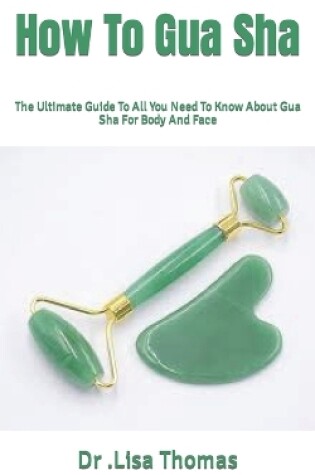 Cover of How To Gua Sha
