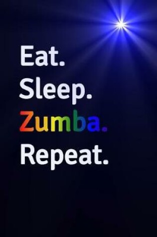 Cover of Eat Sleep Zumba Repeat Journal - Notebook