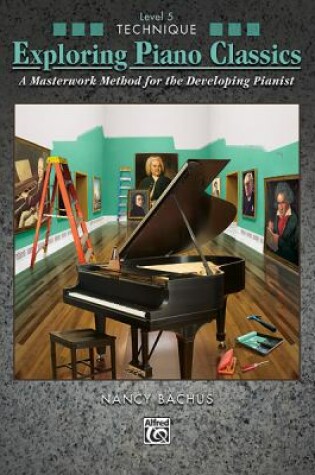 Cover of Exploring Piano Classics Technique, Level 5