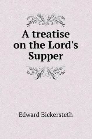 Cover of A treatise on the Lord's Supper