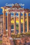 Book cover for Guide to the Secrets and Mysteries of Rome