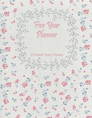 Book cover for Five Year Planner 60 Month Yearly Planner