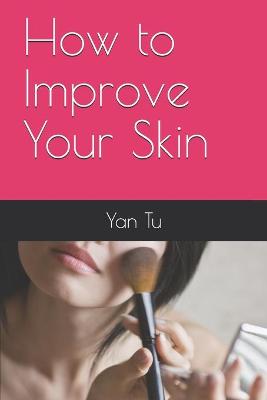 Book cover for How to Improve Your Skin