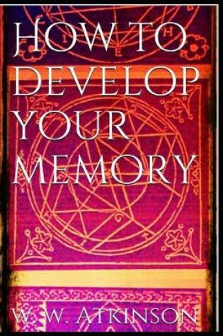 Cover of How to Develop Your Memory