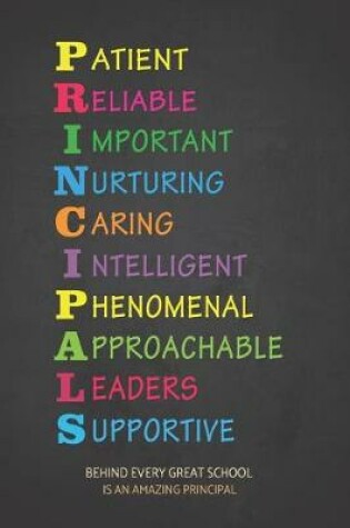 Cover of Patient Reliable Important Nurturing Caring Intelligent Phenomenal Approachable Leaders Supportive Behind Every Great School Is An Amazing Principal