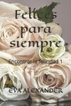 Book cover for Felices Para Siempre