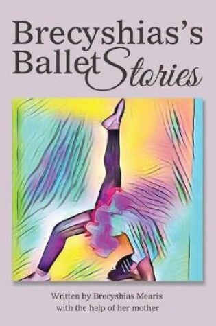Cover of Brecyshias's Ballet Stories