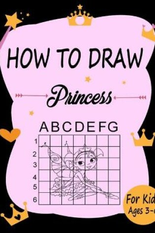 Cover of How to draw Princess for Kids Ages 3-6
