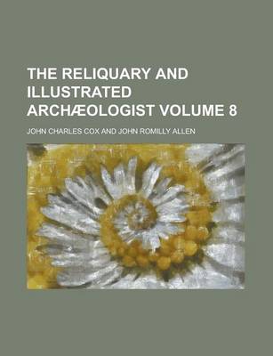 Book cover for The Reliquary and Illustrated Archaeologist Volume 8