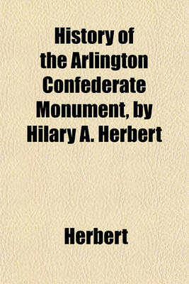 Book cover for History of the Arlington Confederate Monument, by Hilary A. Herbert