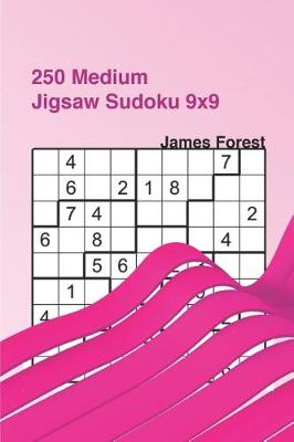 Cover of 250 Medium Jigsaw Sudoku 9x9