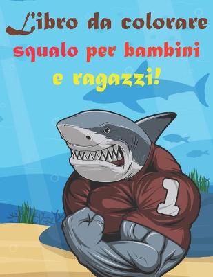 Book cover for Libro da Colorare Squalo per Bambini e Ragazzi