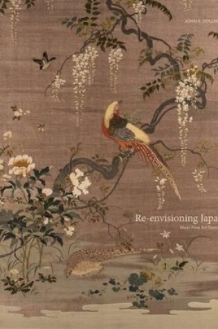 Cover of Re–Envisioning Japan – Meiji Fine Art Textiles