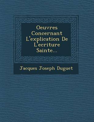 Book cover for Oeuvres Concernant L'Explication de L'Ecriture Sainte...
