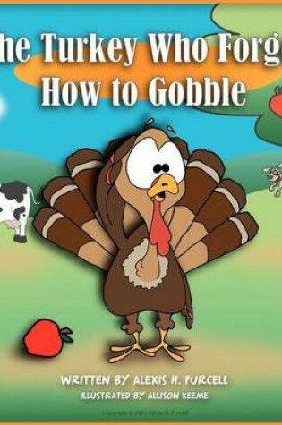 Cover of The Turkey Who Forgot How To Gobble