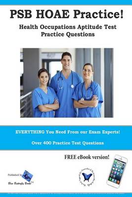 Book cover for PSB HOAE Practice! Health Occupations Aptitude Test Practice Questions