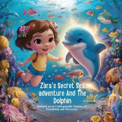 Book cover for Zara's Secret Sea Adventure And The Dolphin