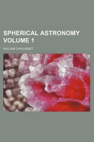 Cover of Spherical Astronomy Volume 1