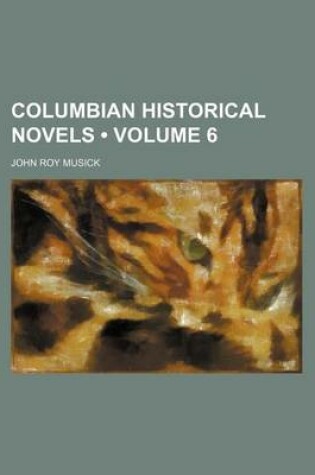 Cover of Columbian Historical Novels (Volume 6)