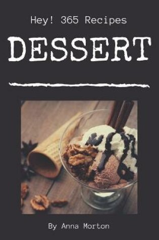 Cover of Hey! 365 Dessert Recipes