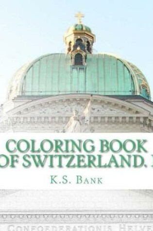 Cover of Coloring Book of Switzerland. I