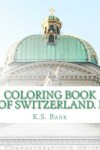 Book cover for Coloring Book of Switzerland. I