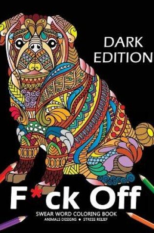 Cover of F*ck off Swear word Coloring Book