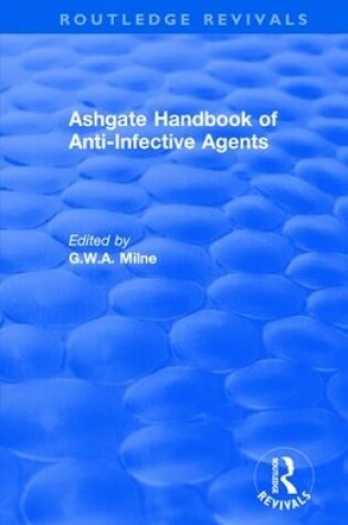 Cover of Ashgate Handbook of Anti-Infective Agents: An International Guide to 1, 600 Drugs in Current Use