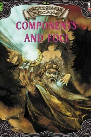 Cover of Encyclopaedia Arcane: Components and Foci