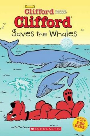 Cover of Clifford Saves the Whales