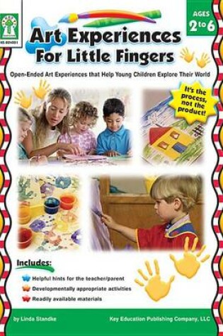 Cover of Art Experiences for Little Fingers, Ages 2 - 6