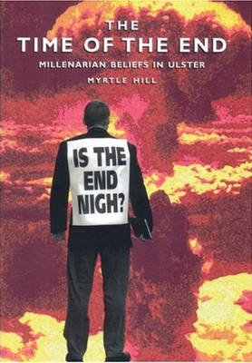 Cover of The Time of the End: Millenarian Beliefs in Ulster