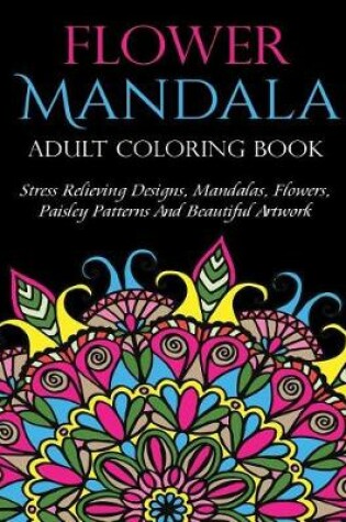 Cover of Flower Mandala Adult Coloring Book