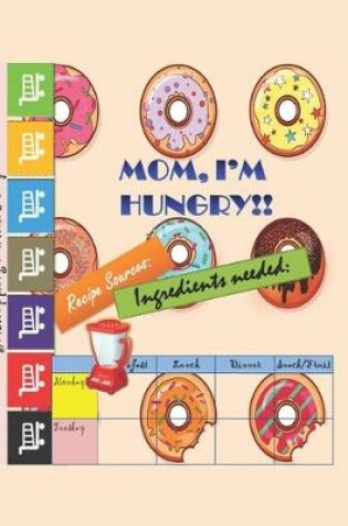 Cover of Mom, I'm Hungry!!