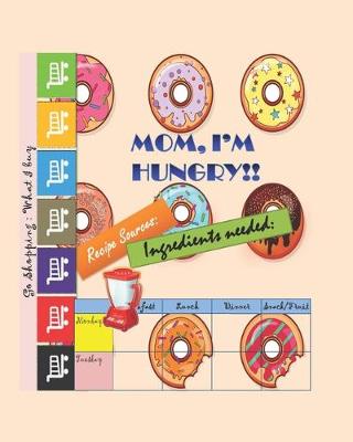 Book cover for Mom, I'm Hungry!!