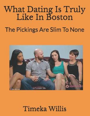 Book cover for What Dating Is Truly Like In Boston