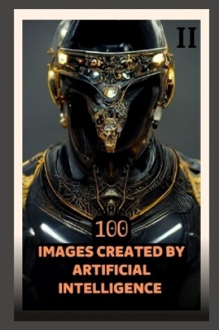 Cover of 100 Images Created by Artificial Intelligence 02