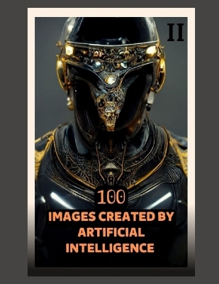 Book cover for 100 Images Created by Artificial Intelligence 02
