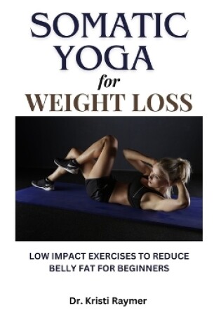 Cover of Somatic Yoga for Weight Loss