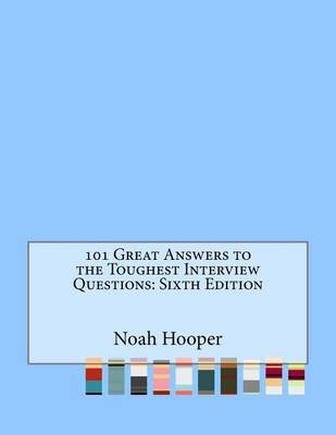 Book cover for 101 Great Answers to the Toughest Interview Questions