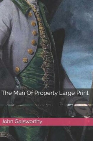 Cover of The Man Of Property Large Print