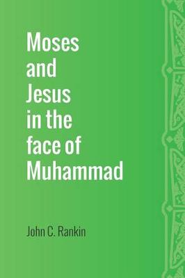 Book cover for Moses and Jesus in the Face of Muhammad