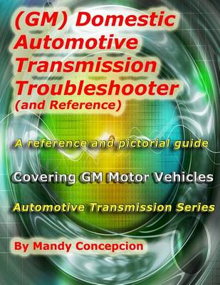 Book cover for (Gm) Domestic Automotive Transmission Troubleshooter and Reference