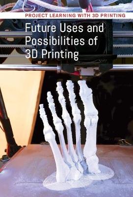 Book cover for Future Uses and Possibilities of 3D Printing