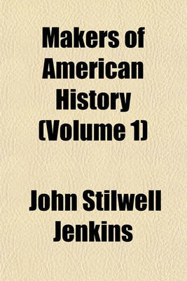 Book cover for Makers of American History (Volume 1)