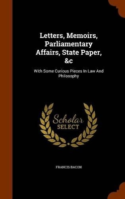 Book cover for Letters, Memoirs, Parliamentary Affairs, State Paper, &C