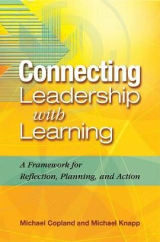 Cover of Connecting Leadership with Learning: A Framework for Reflection, Planning, and Action